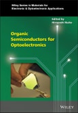 Organic Semiconductors for Optoelectronics. Edition No. 1. Wiley Series in Materials for Electronic & Optoelectronic Applications- Product Image