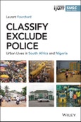 Classify, Exclude, Police. Urban Lives in South Africa and Nigeria. Edition No. 1. IJURR Studies in Urban and Social Change Book Series- Product Image