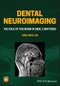 Dental Neuroimaging. The Role of the Brain in Oral Functions. Edition No. 1 - Product Thumbnail Image