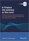 Wiley Wilmott Summit Debate Chaired by Jack Schwager: Is Finance the Sickness or the Cure DVD. Edition No. 1- Product Image