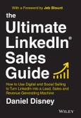 The Ultimate LinkedIn Sales Guide. How to Use Digital and Social Selling to Turn LinkedIn into a Lead, Sales and Revenue Generating Machine. Edition No. 1- Product Image