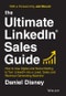The Ultimate LinkedIn Sales Guide. How to Use Digital and Social Selling to Turn LinkedIn into a Lead, Sales and Revenue Generating Machine. Edition No. 1 - Product Image