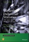 Modern Industrial Statistics. With Applications in R, MINITAB, and JMP. Edition No. 1. Statistics in Practice - Product Thumbnail Image