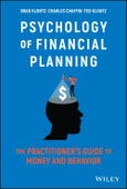 Psychology of Financial Planning. The Practitioner's Guide to Money and Behavior. Edition No. 1- Product Image