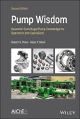 Pump Wisdom. Essential Centrifugal Pump Knowledge for Operators and Specialists. Edition No. 2- Product Image