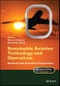 Sustainable Aviation Technology and Operations. Research and Innovation Perspectives. Edition No. 1. Aerospace Series - Product Thumbnail Image