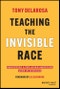 Teaching the Invisible Race. Embodying a Pro-Asian American Lens in Schools. Edition No. 1 - Product Thumbnail Image