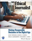 The Ethical Journalist. Making Responsible Decisions in the Digital Age. Edition No. 3- Product Image