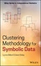 Clustering Methodology for Symbolic Data. Edition No. 1. Wiley Series in Computational Statistics - Product Thumbnail Image