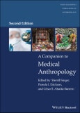 A Companion to Medical Anthropology. Edition No. 2. Wiley Blackwell Companions to Anthropology- Product Image