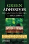 Green Adhesives. Preparation, Properties, and Applications. Edition No. 1 - Product Image