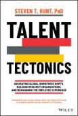 Talent Tectonics. Navigating Global Workforce Shifts, Building Resilient Organizations and Reimagining the Employee Experience. Edition No. 1- Product Image