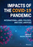 Impacts of the Covid-19 Pandemic. International Laws, Policies, and Civil Liberties. Edition No. 1- Product Image
