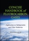 Concise Handbook of Fluorocarbon Gases. Applications in Refrigeration and Other Industries. Edition No. 1 - Product Thumbnail Image