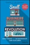 Small Business Revolution. How Owners and Entrepreneurs Can Succeed. Edition No. 1 - Product Thumbnail Image