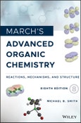 March's Advanced Organic Chemistry. Reactions, Mechanisms, and Structure. Edition No. 8- Product Image