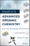 March's Advanced Organic Chemistry. Reactions, Mechanisms, and Structure. Edition No. 8 - Product Image