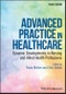 Advanced Practice in Healthcare. Dynamic Developments in Nursing and Allied Health Professions. Edition No. 4. Advanced Healthcare Practice - Product Thumbnail Image