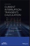 Current Interruption Transients Calculation. Edition No. 2. IEEE Press - Product Image