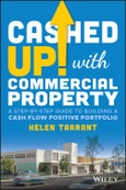 Cashed Up with Commercial Property. A Step-by-Step Guide to Building a Cash Flow Positive Portfolio. Edition No. 1- Product Image