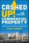 Cashed Up with Commercial Property. A Step-by-Step Guide to Building a Cash Flow Positive Portfolio. Edition No. 1 - Product Image
