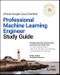 Official Google Cloud Certified Professional Machine Learning Engineer Study Guide. Edition No. 1. Sybex Study Guide - Product Thumbnail Image