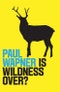 Is Wildness Over?. Edition No. 1. Environmental Futures - Product Thumbnail Image