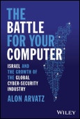 The Battle for Your Computer. Israel and the Growth of the Global Cyber-Security Industry. Edition No. 1- Product Image