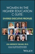 Women in the Higher Education C-Suite. Diverse Executive Profiles. Edition No. 1- Product Image