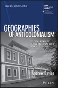 Geographies of Anticolonialism. Political Networks Across and Beyond South India, c. 1900-1930. Edition No. 1. RGS-IBG Book Series- Product Image