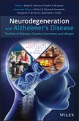 Neurodegeneration and Alzheimer's Disease. The Role of Diabetes, Genetics, Hormones, and Lifestyle. Edition No. 1- Product Image