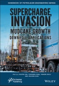 Supercharge, Invasion, and Mudcake Growth in Downhole Applications. Edition No. 1. Advances in Petroleum Engineering- Product Image