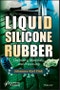 Liquid Silicone Rubber. Chemistry, Materials, and Processing. Edition No. 1 - Product Thumbnail Image