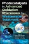 Photocatalysts in Advanced Oxidation Processes for Wastewater Treatment. Edition No. 1 - Product Thumbnail Image