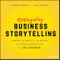 Everyday Business Storytelling. Create, Simplify, and Adapt A Visual Narrative for Any Audience. Edition No. 1 - Product Thumbnail Image