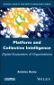 Platform and Collective Intelligence. Digital Ecosystem of Organizations. Edition No. 1 - Product Thumbnail Image