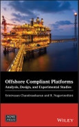 Offshore Compliant Platforms. Analysis, Design, and Experimental Studies. Edition No. 1. Wiley-ASME Press Series- Product Image