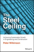 The Steel Ceiling. Achieving Sustainable Growth in Engineering and Construction. Edition No. 1- Product Image