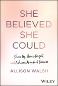 She Believed She Could. Show Up, Shine Bright, and Achieve Abundant Success. Edition No. 1- Product Image