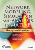 Network Modeling, Simulation and Analysis in MATLAB. Theory and Practices. Edition No. 1- Product Image