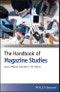 The Handbook of Magazine Studies. Edition No. 1. Handbooks in Communication and Media - Product Thumbnail Image