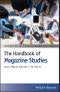 The Handbook of Magazine Studies. Edition No. 1. Handbooks in Communication and Media - Product Thumbnail Image