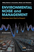Environmental Noise and Management. Overview from Past to Present. Edition No. 1. Wiley Series in Acoustics Noise and Vibration- Product Image