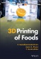 3D Printing of Foods. Edition No. 1 - Product Image