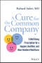 A Cure for the Common Company. A Well-Being Prescription for a Happier, Healthier, and More Resilient Workforce. Edition No. 1 - Product Thumbnail Image