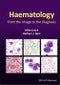 Haematology. From the Image to the Diagnosis. Edition No. 1 - Product Thumbnail Image