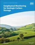 Geophysical Monitoring for Geologic Carbon Storage. Edition No. 1. Geophysical Monograph Series- Product Image