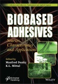 Biobased Adhesives. Sources, Characteristics, and Applications. Edition No. 1. Adhesion and Adhesives: Fundamental and Applied Aspects- Product Image