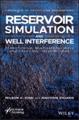 Reservoir Simulation and Well Interference. Parent-Child, Multilateral Well and Fracture Interactions. Edition No. 1. Advances in Petroleum Engineering- Product Image