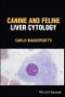 Canine and Feline Liver Cytology. Edition No. 1 - Product Thumbnail Image